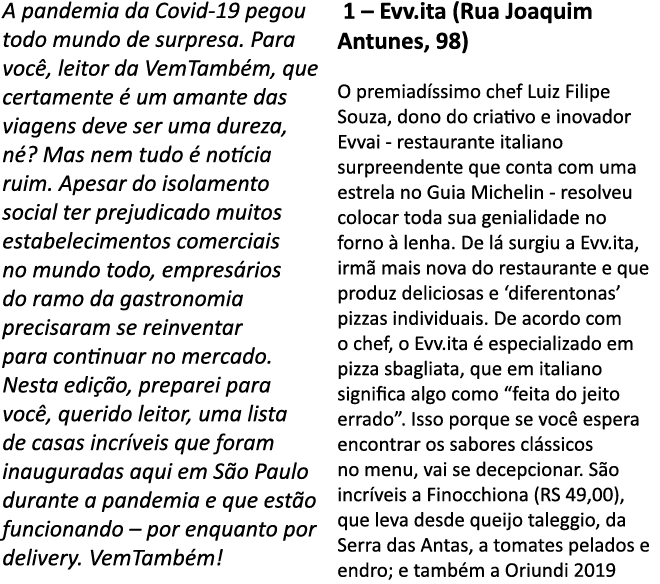 A pandemia da Covid-19 pegou todo mundo de surpresa  Para voc , leitor da VemTamb m, que certamente   um amante das v   