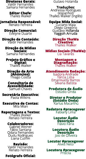 Diretores Gerais: Valdir Fernandes Samara Fernandes Editor Chefe: Thalles Walker Jornalista Respons vel: Renato Ferre   