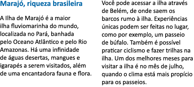 Maraj , riqueza brasileira A Ilha de Maraj    a maior ilha fluviomarinha do mundo, localizada no Par , banhada pelo O   