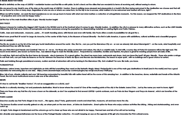 A BRAZIL MADE FOR TODXS Brazil is definitely on the map of LGBTQI + worldwide tourism and that fills us with pride  S   