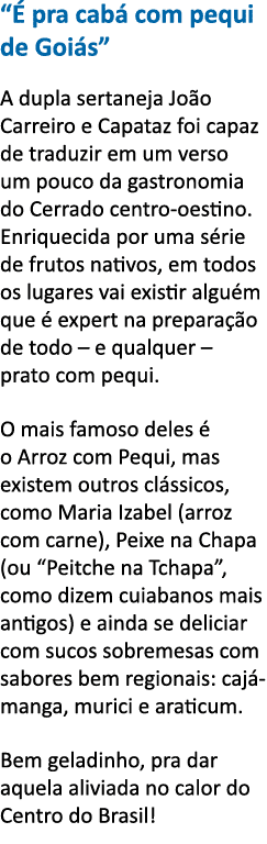   pra cab  com pequi de Goi s  A dupla sertaneja Jo o Carreiro e Capataz foi capaz de traduzir em um verso um pouco    