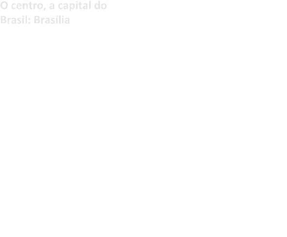 O centro, a capital do Brasil: Bras lia Tra os limpos, linhas levemente curvadas e um design daqueles que merecem ser   