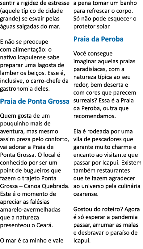 sentir a rigidez de estresse (aquele t pico de cidade grande) se esvair pelas  guas salgadas do mar  E n o se preocup   