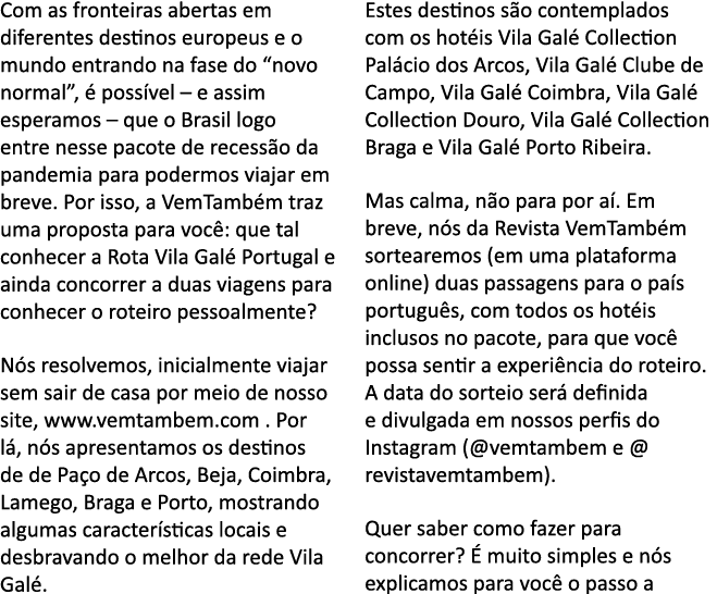 Com as fronteiras abertas em diferentes destinos europeus e o mundo entrando na fase do  novo normal ,   poss vel   e   