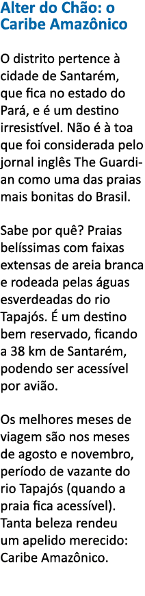 Alter do Ch o: o Caribe Amaz nico O distrito pertence   cidade de Santar m, que fica no estado do Par , e   um destin   