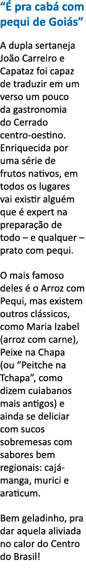    pra cab  com pequi de Goi s  A dupla sertaneja Jo o Carreiro e Capataz foi capaz de traduzir em um verso um pouco    