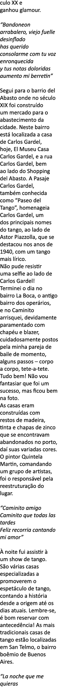 culo XX e ganhou glamour   Bandoneon arrabalero, viejo fuelle desinflado has querido consolarme com tu voz enronqueci   