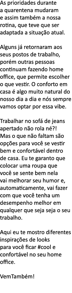 As prioridades durante a quarentena mudaram e assim tamb m a nossa rotina, que teve que ser adaptada a situa  o atual   