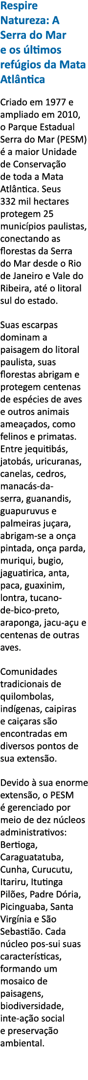 Respire Natureza: A Serra do Mar e os  ltimos ref gios da Mata Atl ntica Criado em 1977 e ampliado em 2010, o Parque    