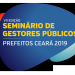 Seminário de Prefeitos 2019 reúne autoridades para debater gestão pública; veja a programação