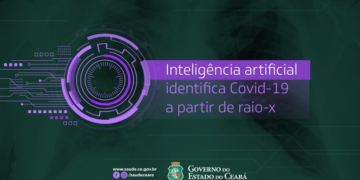 Secretaria da Saúde do Ceará desenvolve sistema de IA para diagnóstico da Covid-19