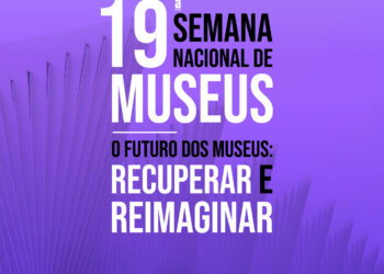 Museus do Dragão do Mar compõem programação virtual da 19ª Semana Nacional dos Museus