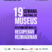 Museus do Dragão do Mar compõem programação virtual da 19ª Semana Nacional dos Museus