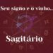 Seu signo e o vinho: Sagitário