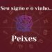 Seu signo e o vinho: Peixes