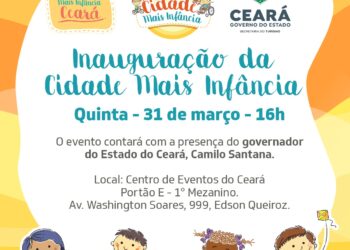 Governo do Ceará apresenta Cidade Mais Infância nesta quinta-feira (31)
