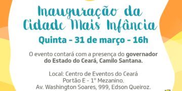 Governo do Ceará apresenta Cidade Mais Infância nesta quinta-feira (31)